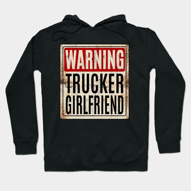 Trucker Girlfriend Hoodie by GR-ART